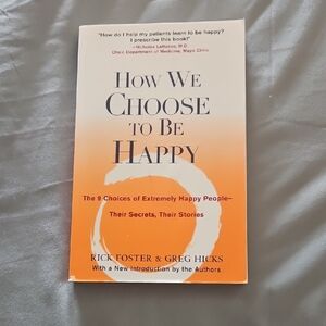 How We Choose to Be Happy Book by Rick Foster & Greg Hicks - Orange Cover
